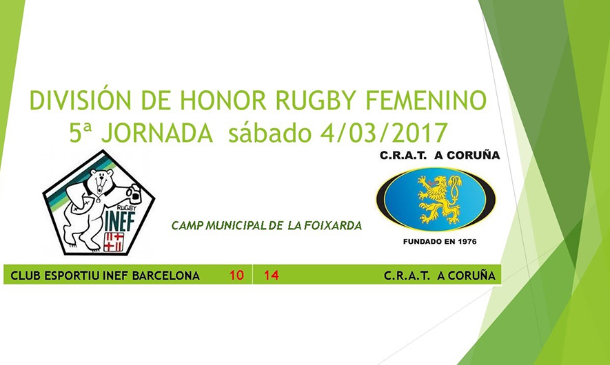 Rugby Femenino División Honor 2017, INEF Barcelona – CRAT A Coruña